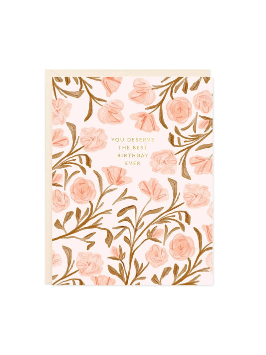 Deserve Best Birthday Bloom Card