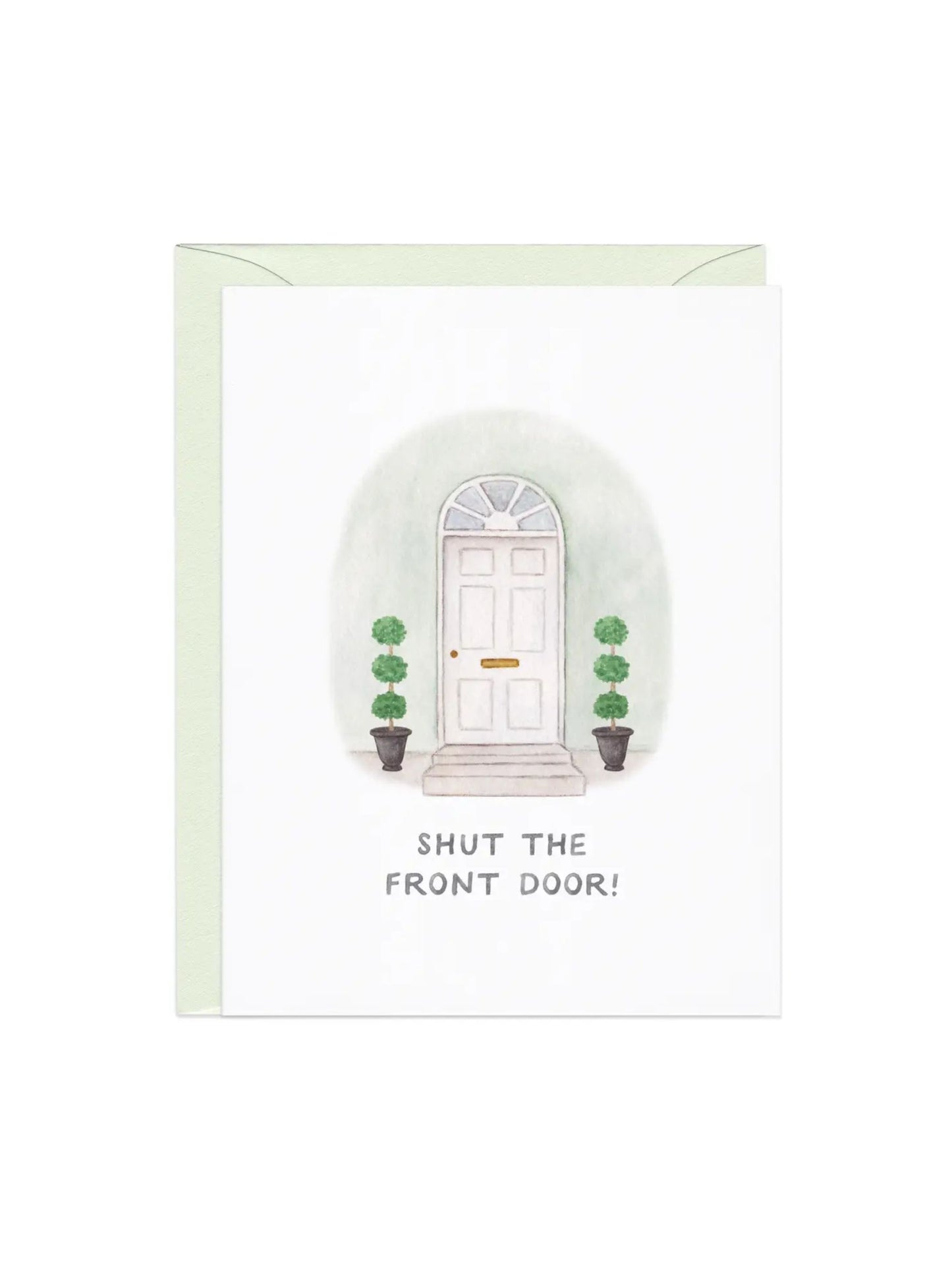 Shut The Front Door Celebration Card
