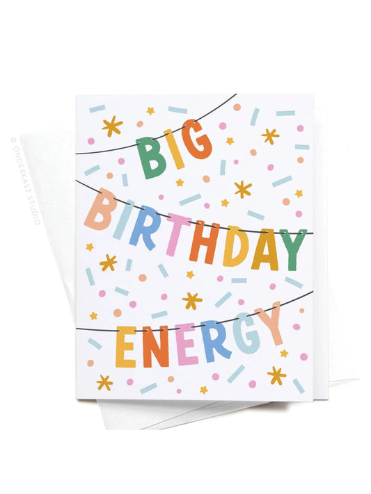 Big Birthday Energy Banner Greeting Card