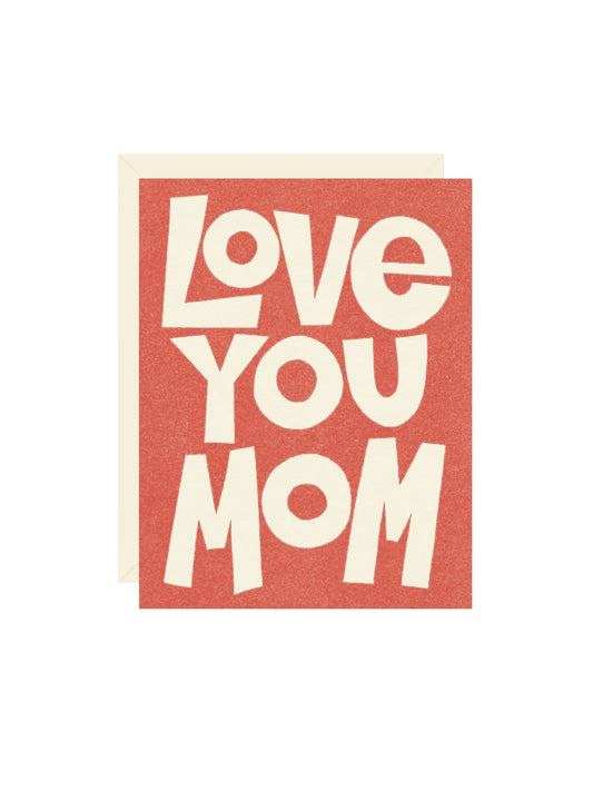 Love You Mom Card