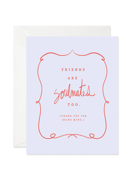 Friends Are Soulmates Too Card
