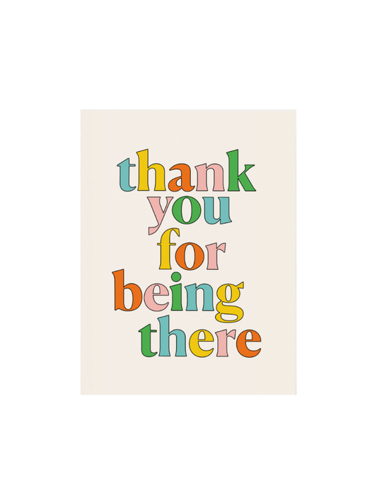 Thank You For Being There Card