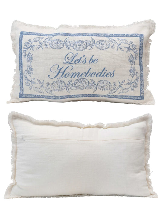 Let's Be Homebodies Pillow