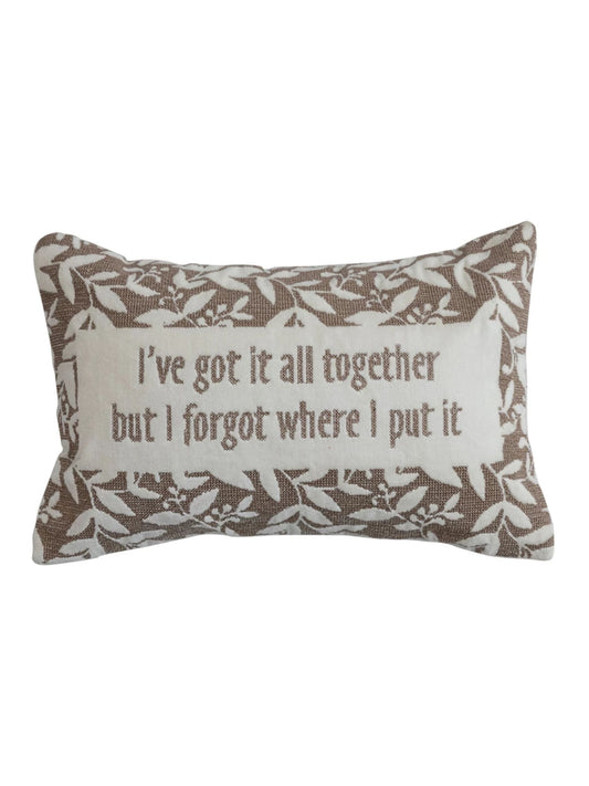 I've Got It All Together Pillow