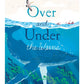 Over and Under the Waves