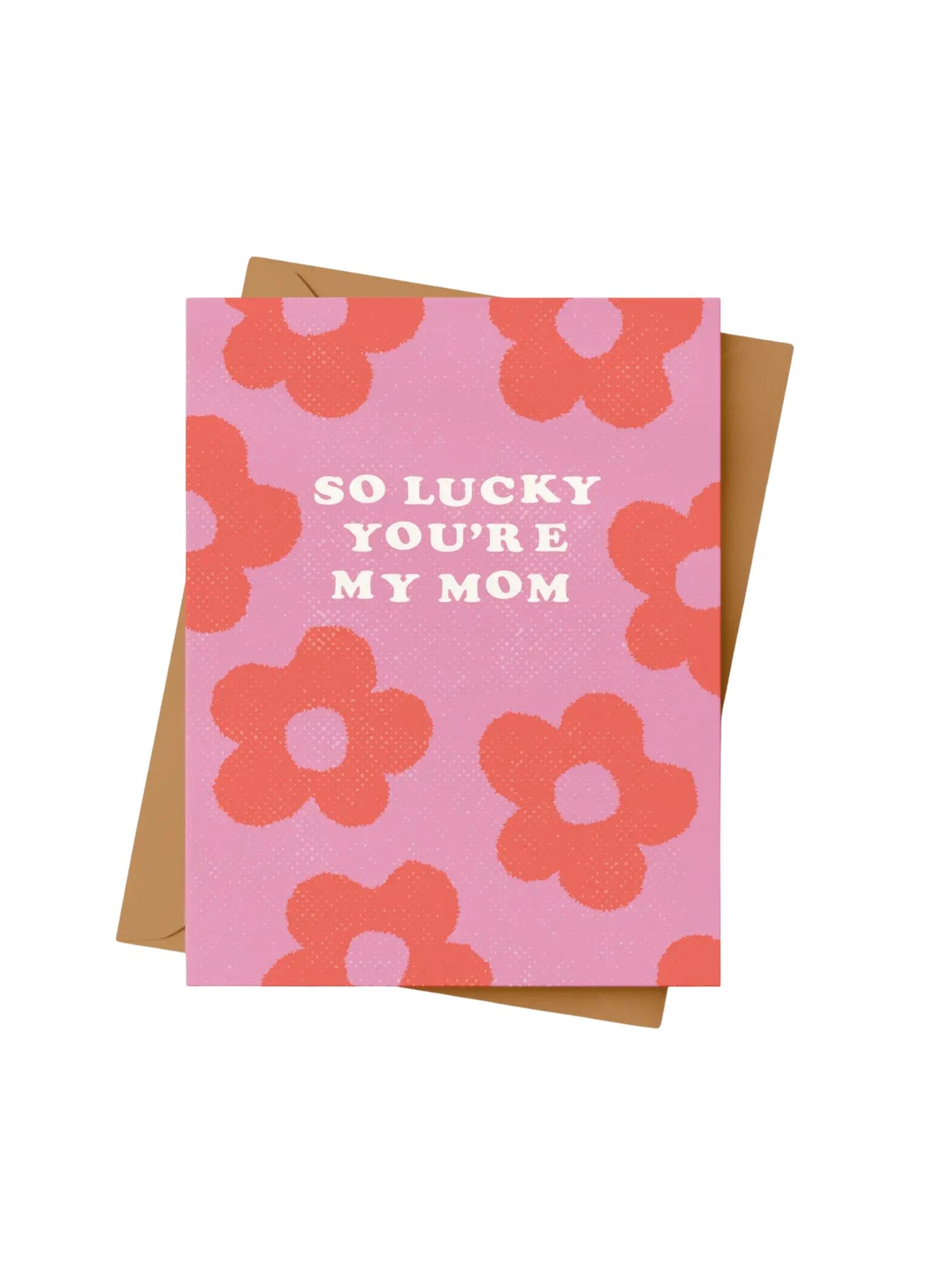 So Lucky You're My Mom Card
