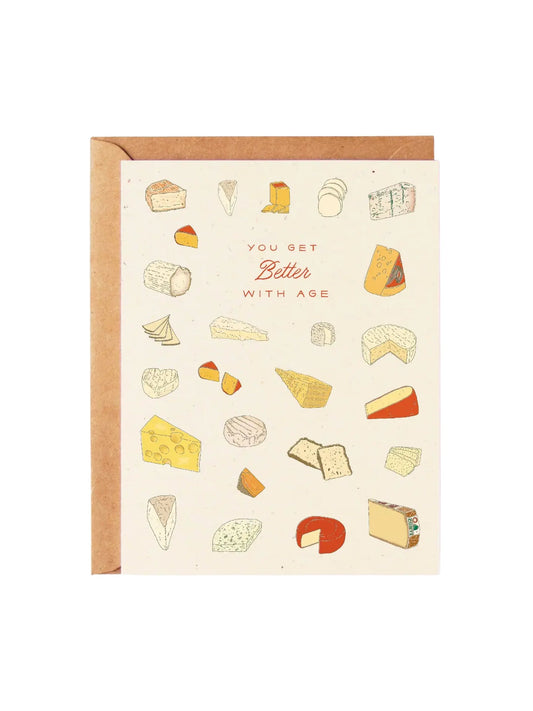 You Get Better With Age - Cheese Birthday Card