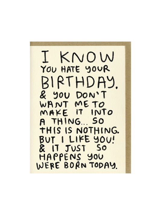 I Know You Hate Your Birthday